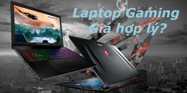 Những mẫu laptop gaming với chi phí hợp lý nhất với sinh viên