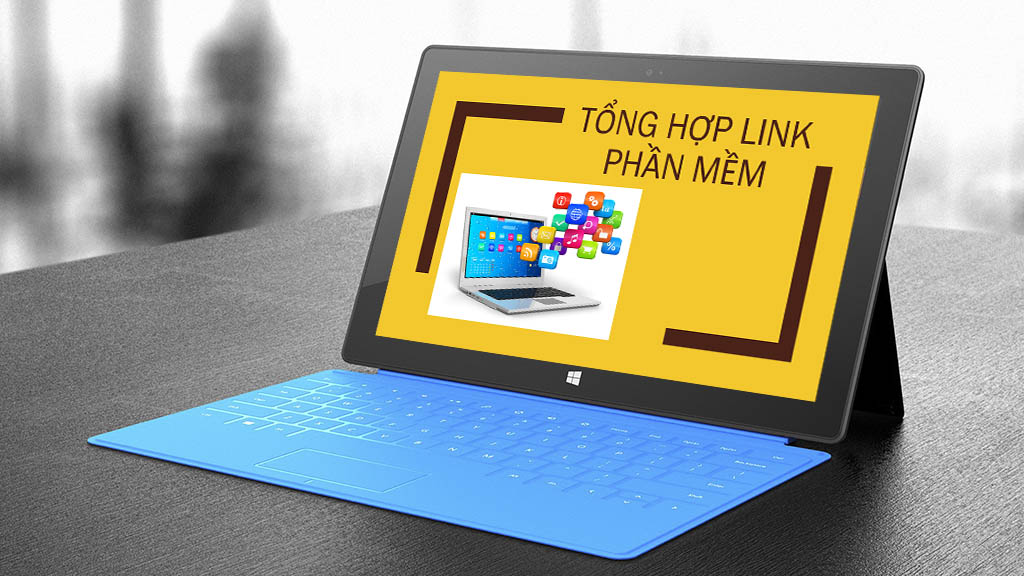 Tổng hợp bộ cài Windows/Office và các phần mềm cần thiết cho năm 2018