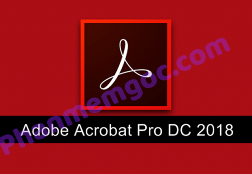 Download Adobe Acrobat Dc 2018 Crack – Phan Mem Chinh Sua File Pdf Tot Nhat Min